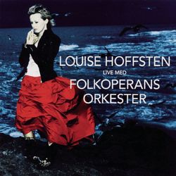 Live med folkoperans orkester - Louise Hoffsten