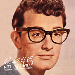 Not Fade Away: The Complete Studio Recordings And More - Buddy Holly
