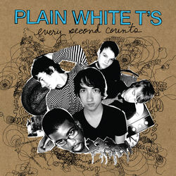 Every Second Counts - Plain White T's
