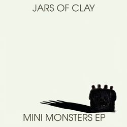 Mini Monsters EP - Jars Of Clay