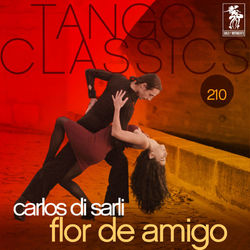 Tango Classics 210: Flor de Amigo - Argentino Ledesma