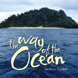 The Way of the Ocean - Medwyn Goodall