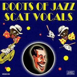 Roots of Jazz Scat Vocals - Louis Armstrong & His Orchestra