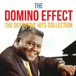 The Domino Effect - The Definitive Hits Collection - Fats Domino