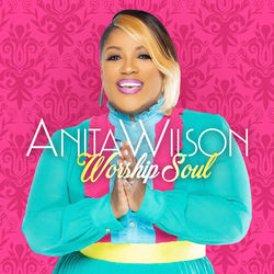 Worship Soul - Anita Wilson