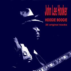 Hoogie Boogie - 25 Original Tracks - John Lee Hooker