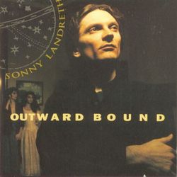 Outward Bound - Sonny Landreth