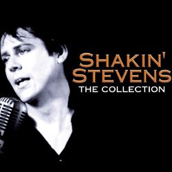 Shakin' Stevens - The Collection - Shakin' Stevens