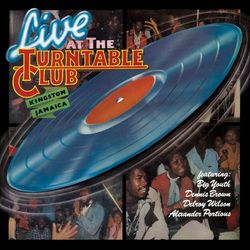 Live At The Turntable Club - Dennis Brown