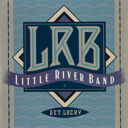 Get Lucky - Little River Band