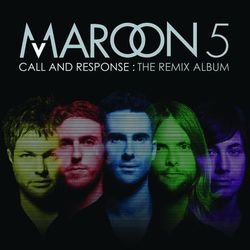 Maroon 5 - Call And Response: The Remix Album