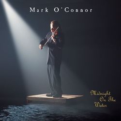 Midnight on the Water - Mark O'Connor