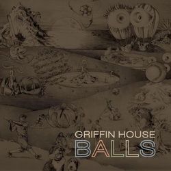 Balls - Griffin House