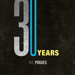 30 Years - The Pogues