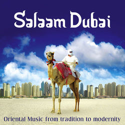 Salaam Dubai - Oriental Music from Tradition to Modernity - Ma3