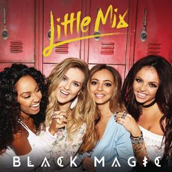 Black Magic (Remixes) - Little Mix