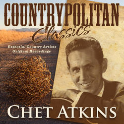 Countrypolitan Classics - Chet Atkins - Chet Atkins
