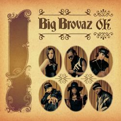 O.K. - Big Brovaz