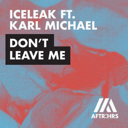 Don't Leave Me - Iceleak