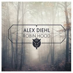 Robin Hood EP - Alex Diehl
