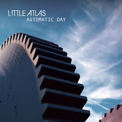 Automatic Day - Little Atlas