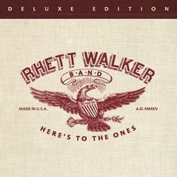 Here's To The Ones (Deluxe Edition) - Rhett Walker Band