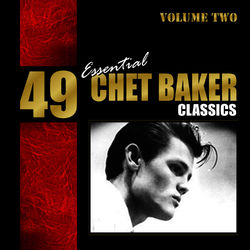 49 Best Of Songs - Chet Baker Vol. 2 - Chet Baker