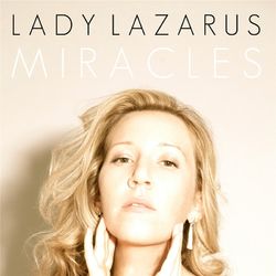 Miracles - Lady Lazarus