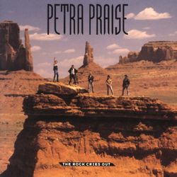 Petra Praise - The Rock Cries Out - Petra