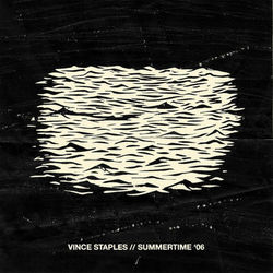 Summertime '06 - Vince Staples