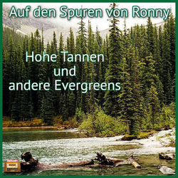 Auf den Spuren von Ronny - Hohe Tannen und andere Evergreens - Ronny