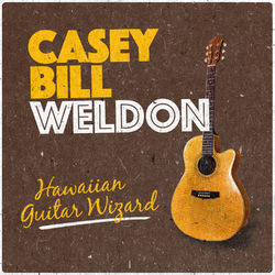 Hawaiian Guitar Wizard - Casey Bill Weldon