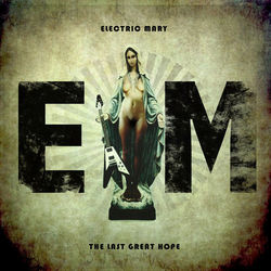 The Last Great Hope - Electric Mary