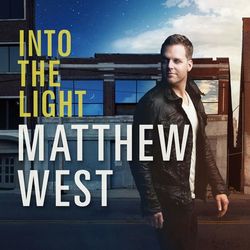 Into The Light - Matthew West