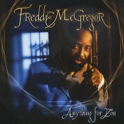 Anything For You - Freddie McGregor