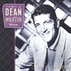 That's Amore: The Best Of Dean Martin - Dean Martin
