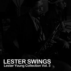 Lester Swings: Lester Young Collection, Vol. 3 - Count Basie's Kansas City Seven