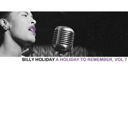 A Holiday To Remember, Vol. 7 - Billie Holiday