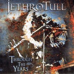 Through The Years - Jethro Tull