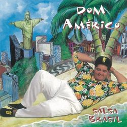 Salsa Brasil - Dom Americo