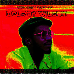 The Very Best Of Delroy Wilson - Delroy Wilson