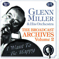 The Broadcast Archives Vol. 2 - Glenn Miller