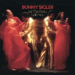 Let Me Party With You - Bunny Sigler