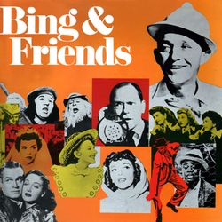 Bing And Friends - Bing Crosby