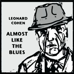 Almost Like the Blues - Leonard Cohen