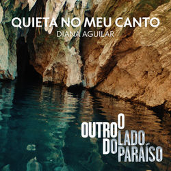 Quieta No Meu Canto - Diana Aguilar