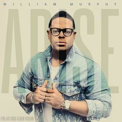 Arise (You Are Good) - William Murphy