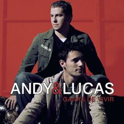 Ganas De Vivir - Andy & Lucas