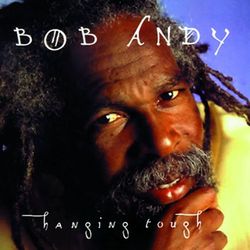 Hanging Tough - Bob Andy