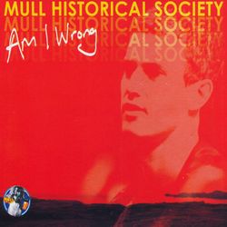 Am I Wrong (Part 1) - Mull Historical Society
